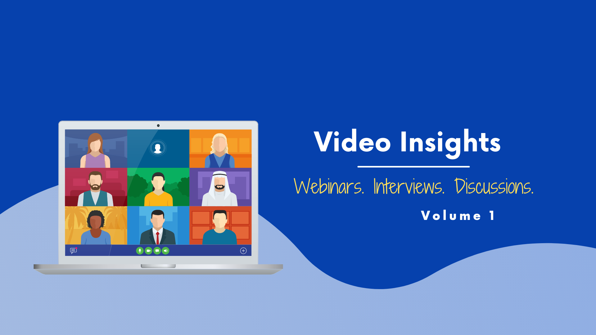 Video Insights inars & Discussions (Volume 1)