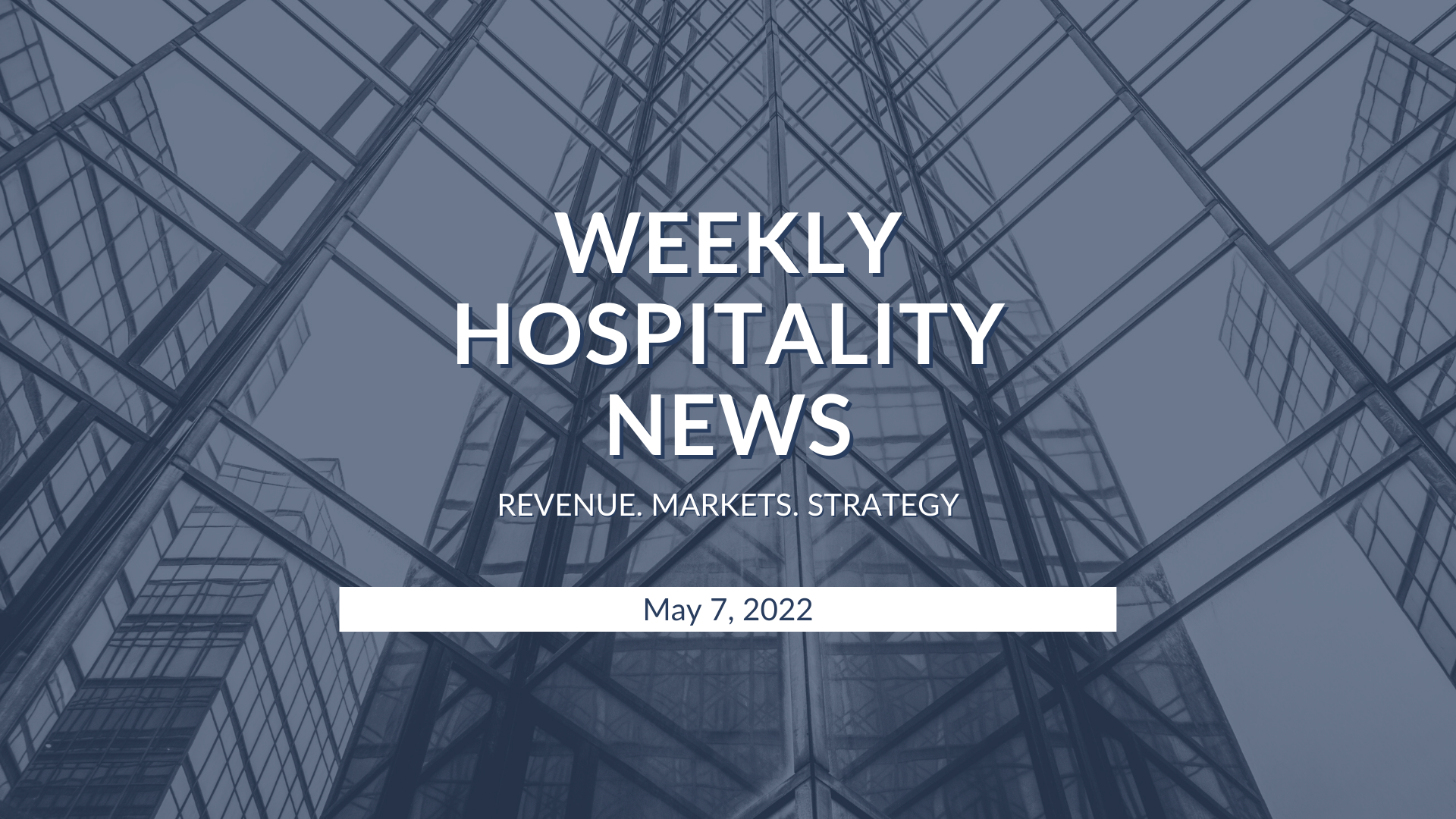 Weekly Insights. May 7, 2022