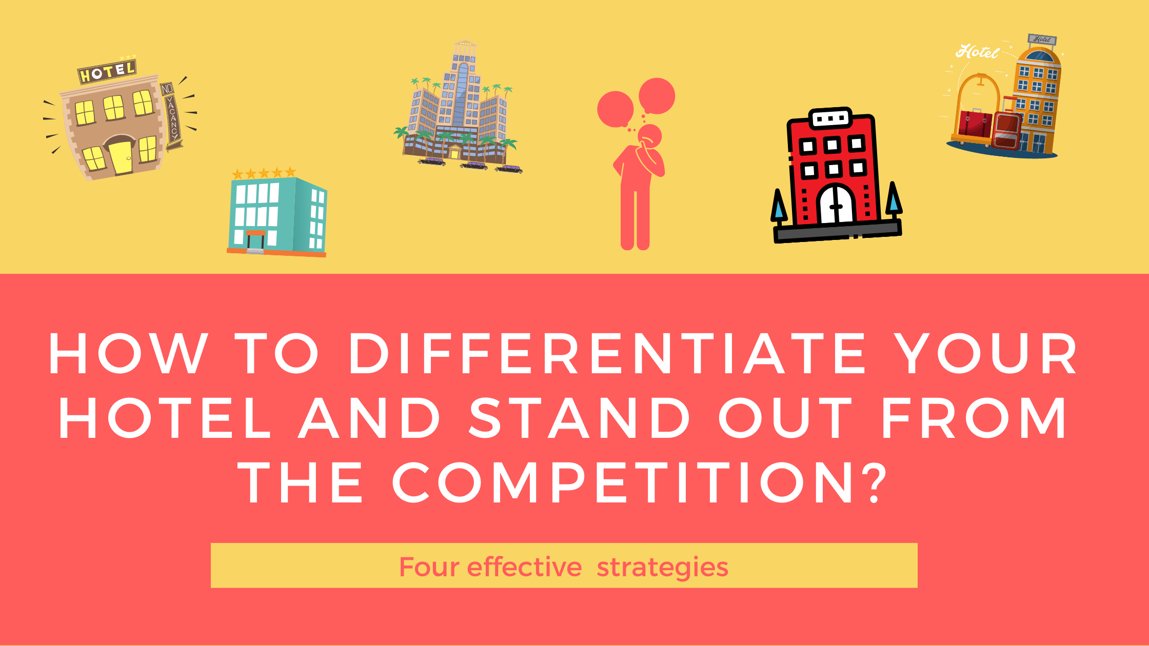 How to differentiate your hotel and stand out from the competition?