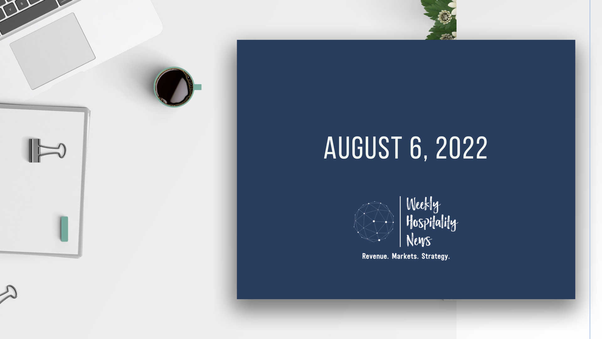 Weekly Insights. August 6, 2022